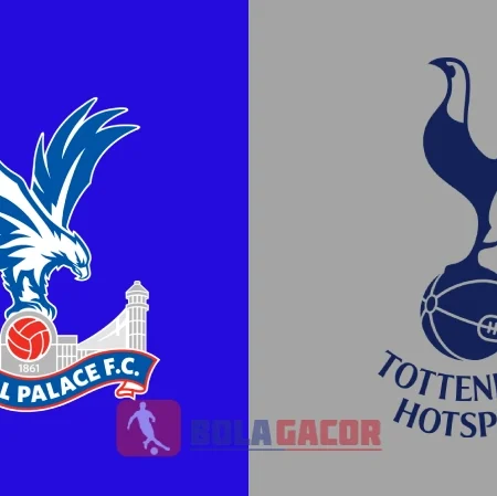 Prediksi Bola Gacor Crystal Palace vs Tottenham Hotspur