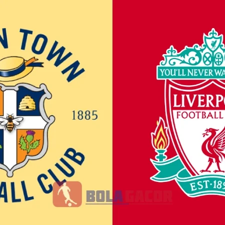 Prediksi Bola Gacor Luton vs Liverpool