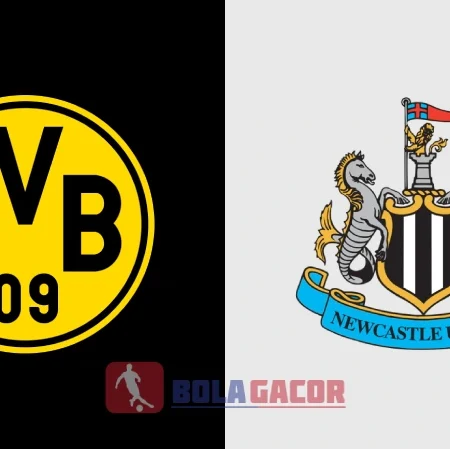 Prediksi Bola Gacor Dortmund vs Newcastle