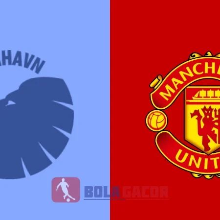 Prediksi Bola Gacor Copenhagen vs Manchester United