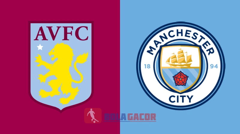 PREDIKSI BOLA GACOR ASTON VILLA VS MANCHESTER CITY