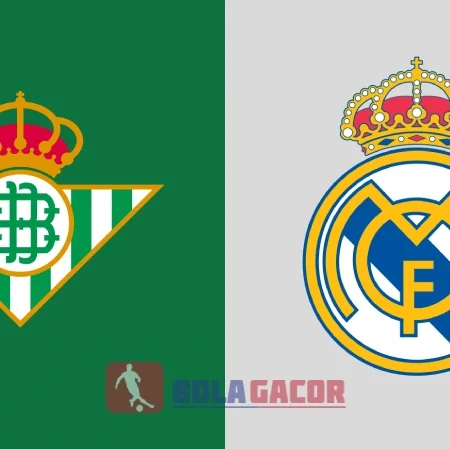 PREDIKSI BOLA GACOR REAL BETIS VS REAL MADRID