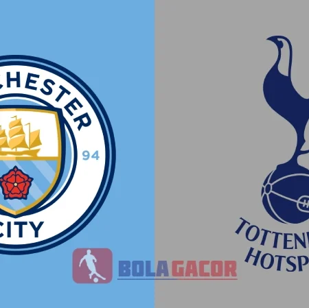 PREDIKSI BOLA GACOR MANCHESTER CITY VS TOTTENHAM