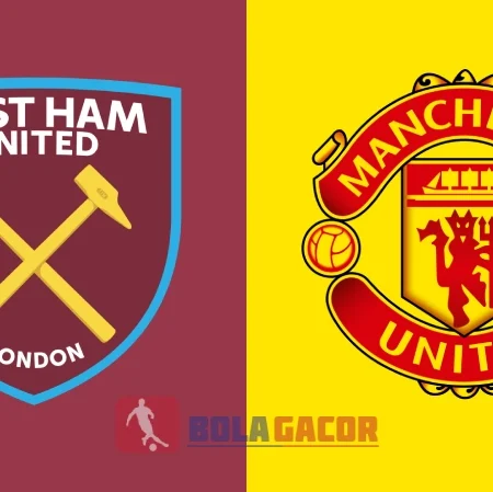 PREDIKSI BOLA GACOR WEST HAM VS MANCHESTER UNITED