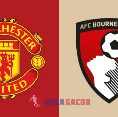 PREDIKSI BOLA GACOR MANCHESTER UNITED VS BOURNEMOUTH