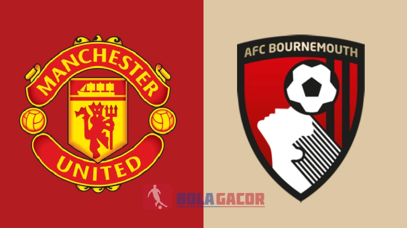 PREDIKSI BOLA GACOR MANCHESTER UNITED VS BOURNEMOUTH