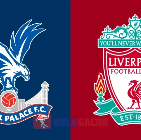 PREDIKSI BOLA GACOR CRYSTAL PALACE VS LIVERPOOL