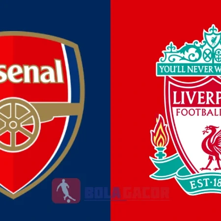 PREDIKSI BOLA GACOR ARSENAL VS LIVERPOOL