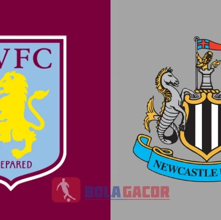 PREDIKSI BOLA GACOR ASTON VILLA VS NEWCASTLE