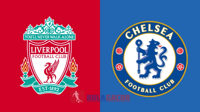 PREDIKSI BOLA GACOR LIVERPOOL VS CHELSEA