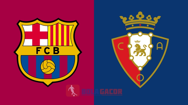 PREDIKSI BOLA GACOR BARCELONA VS OSASUNA