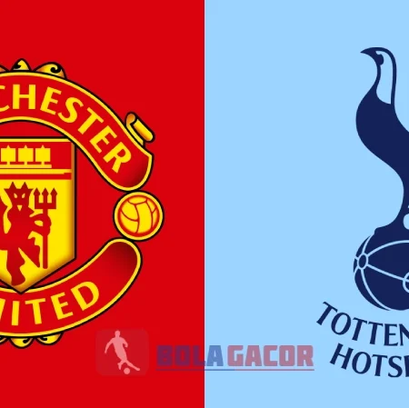 PREDIKSI BOLA GACOR MANCHESTER UNITED VS TOTTENHAM