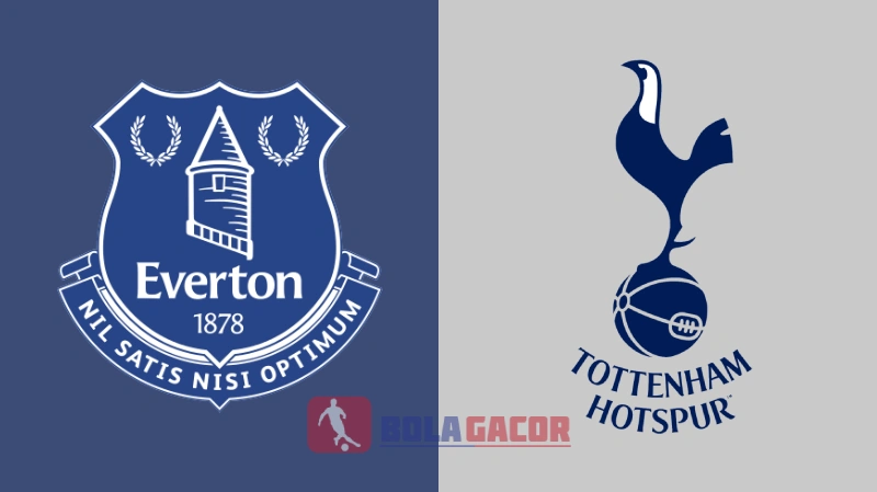 PREDIKSI BOLA GACOR EVERTON VS TOTTENHAM