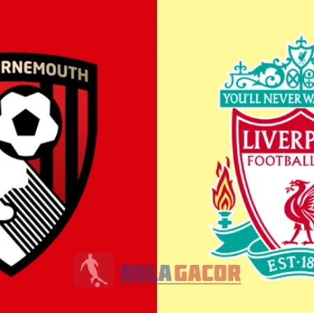 PREDIKSI BOLA GACOR BOURNEMOUTH VS LIVERPOOL