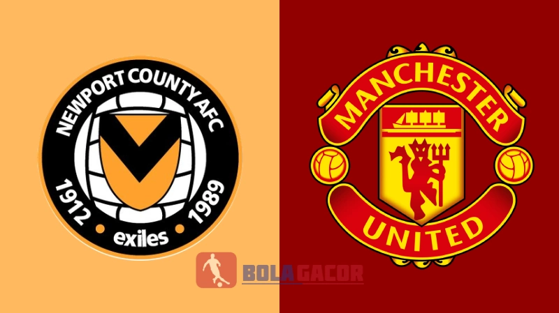 PREDIKSI BOLA GACOR NEWPORT VS MANCHESTER UNITED