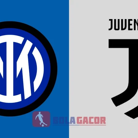 PREDIKSI BOLA GACOR INTER MILAN VS JUVENTUS