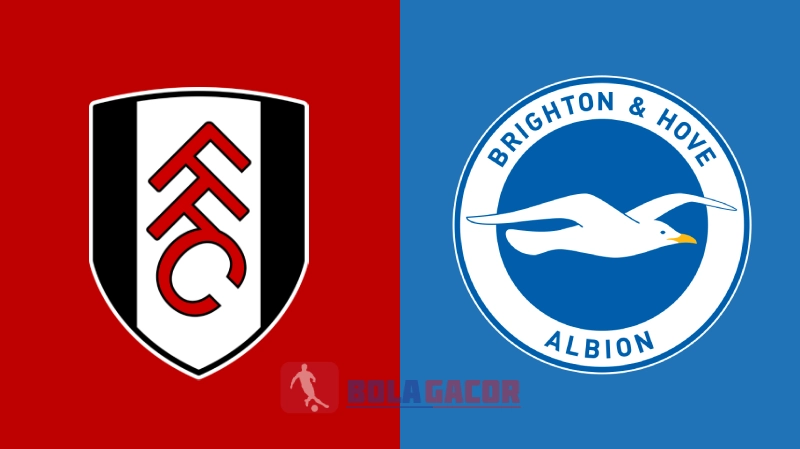 PREDIKSI BOLA GACOR FULHAM VS BRIGHTON