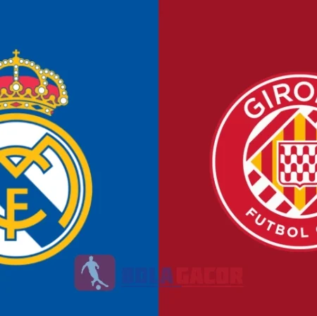 PREDIKSI BOLA GACOR REAL MADRID VS GIRONA