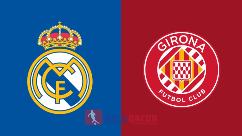 PREDIKSI BOLA GACOR REAL MADRID VS GIRONA