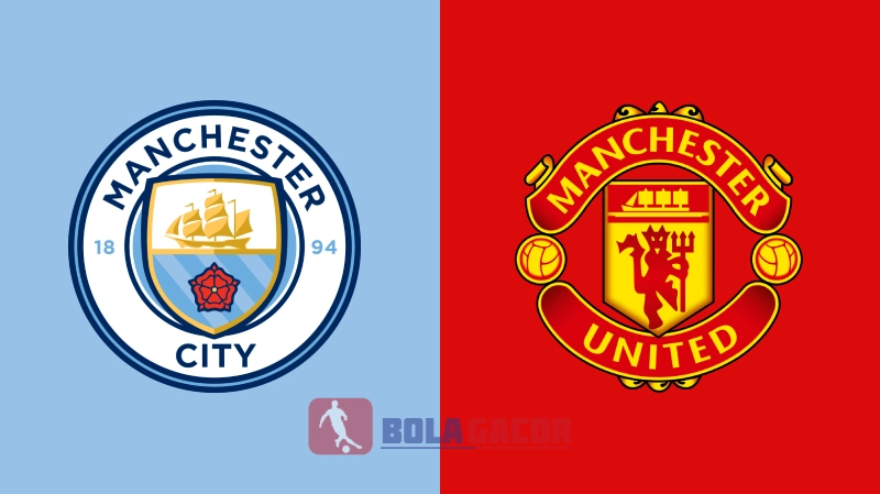 PREDIKSI BOLA GACOR MANCHESTER CITY VS MANCHESTER UNITED