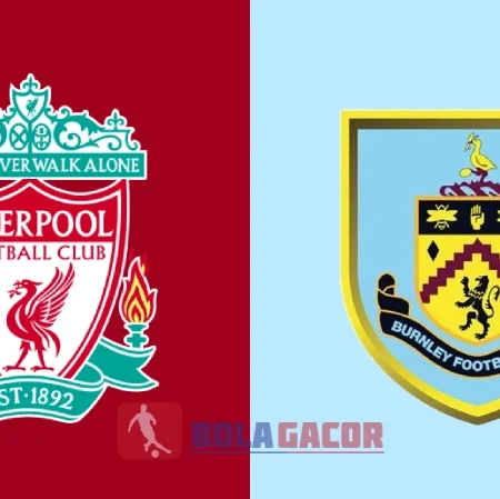 PREDIKSI BOLA GACOR LIVERPOOL VS BURNLEY