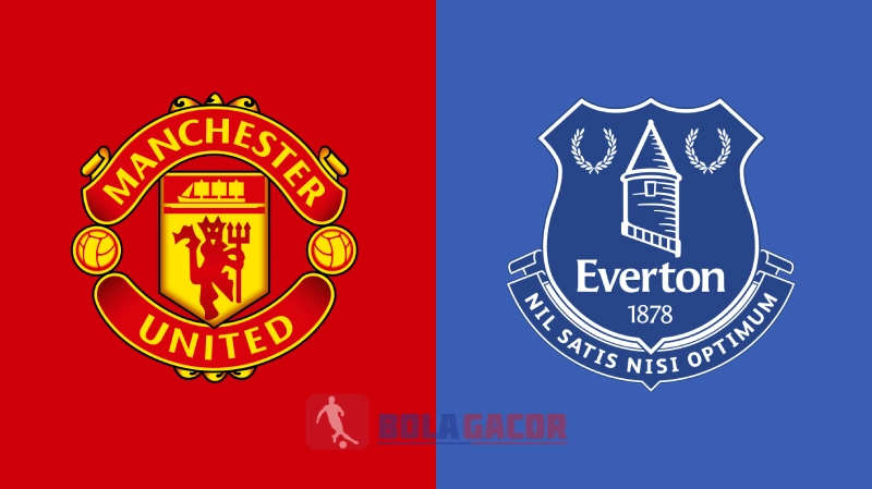 PREDIKSI BOLA GACOR MANCHESTER UNITED VS EVERTON