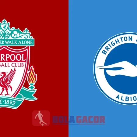 PREDIKSI BOLA GACOR LIVERPOOL VS BRIGHTON