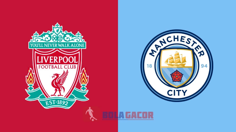 PREDIKSI BOLA GACOR LIVERPOOL VS MANCHESTER CITY