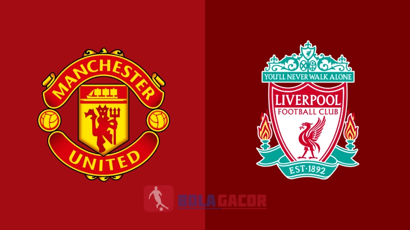 PREDIKSI BOLA GACOR MANCHESTER UNITED VS LIVERPOOL