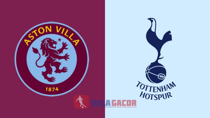 PREDIKSI BOLA GACOR ASTON VILLA VS TOTTENHAM