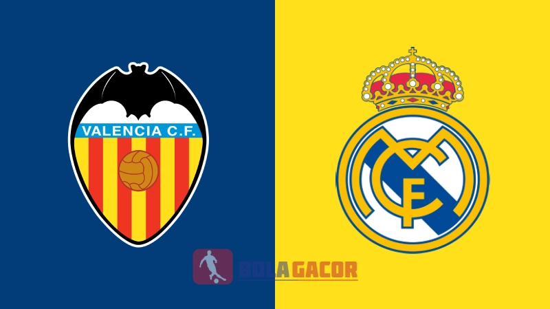 PREDIKSI BOLA GACOR VALENCIA VS REAL MADRID