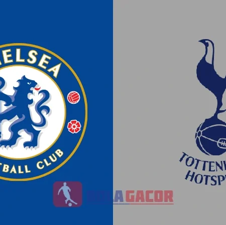 PREDIKSI BOLA GACOR CHELSEA VS TOTTENHAM