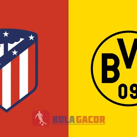 PREDIKSI BOLA GACOR ATLETICO VS DORTMUND