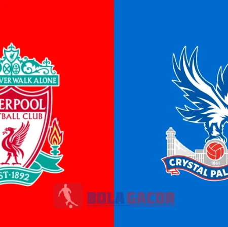 PREDIKSI BOLA GACOR LIVERPOOL VS CRYSTAL PALACE