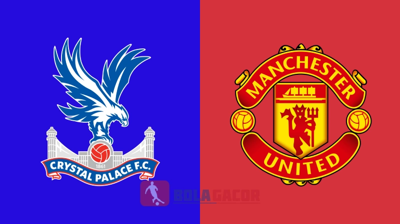 PREDIKSI BOLA GACOR CRYSTAL PALACE VS MANCHESTER UNITED