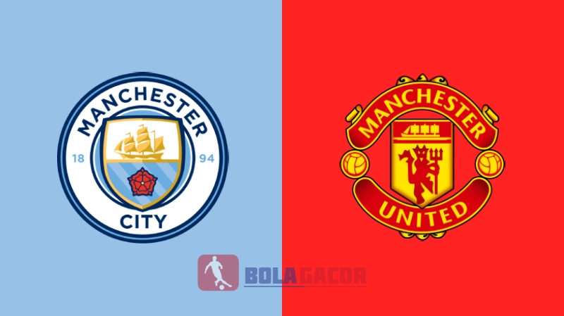 PREDIKSI BOLA GACOR MANCHESTER CITY VS MANCHESTER UNITED