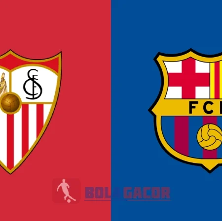 PREDIKSI BOLA GACOR SEVILLA VS BARCELONA