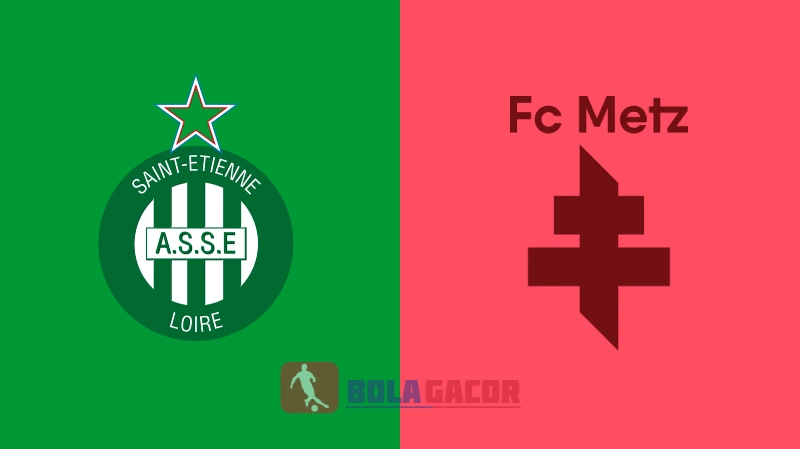 PREDIKSI BOLA GACOR ST ETIENNE VS METZ