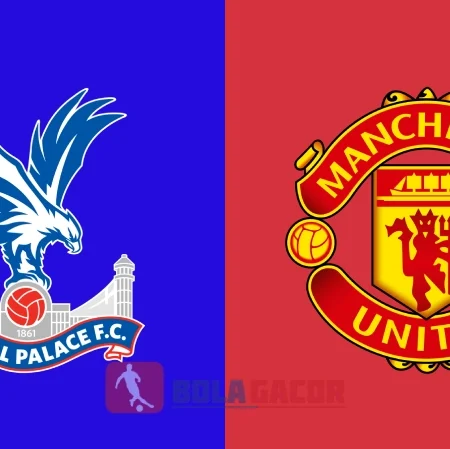 PREDIKSI BOLA GACOR CRYSTAL PALACE VS MANCHESTER UNITED