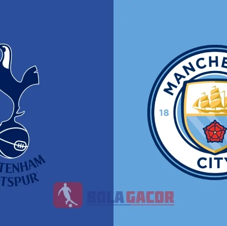 PREDIKSI BOLA GACOR TOTTENHAM VS MANCHESTER CITY