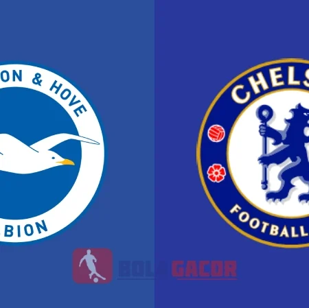 PREDIKSI BOLA GACOR BRIGHTON VS CHELSEA