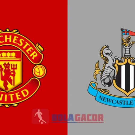 PREDIKSI BOLA GACOR MANCHESTER UNITED VS NEWCASTLE