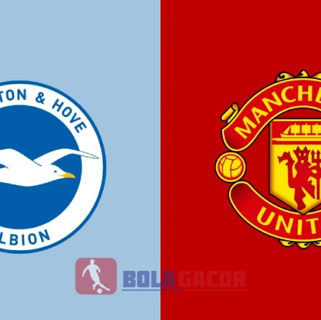 PREDIKSI BOLA GACOR BRIGHTON VS MANCHESTER UNITED