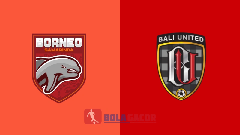 PREDIKSI BOLA GACOR BORNEO FC VS BALI UNITED