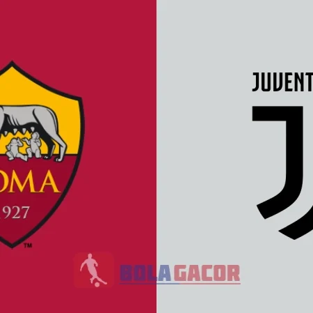 PREDIKSI BOLA GACOR AS ROMA VS JUVENTUS