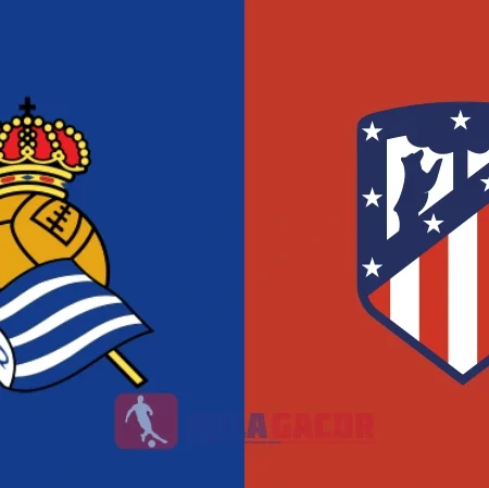 PREDIKSI BOLA GACOR REAL SOCIEDAD VS ATLETICO MADRID