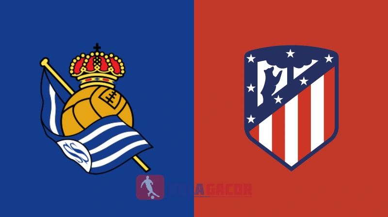 REAL SOCIEDAD VS ATLETICO MADRID