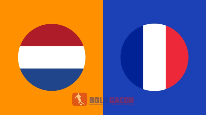 PREDIKSI BOLA GACOR BELANDA VS PRANCIS