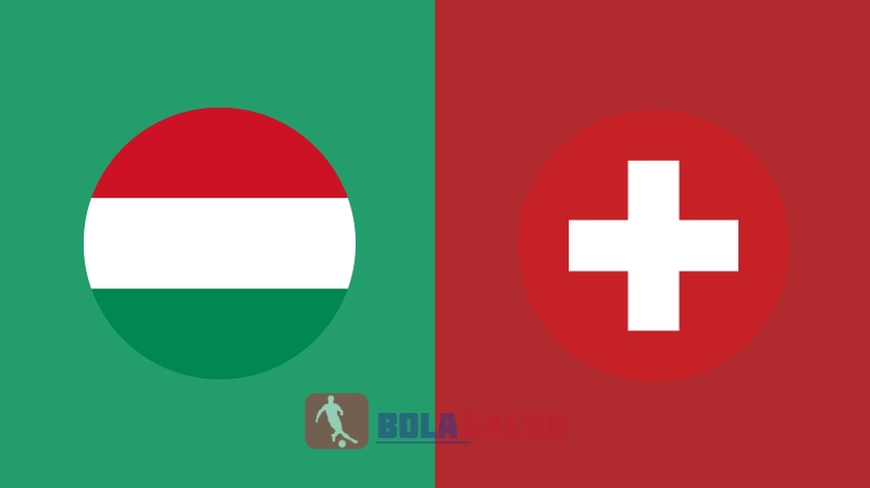 PREDIKSI BOLA GACOR HONGARIA VS SWISS