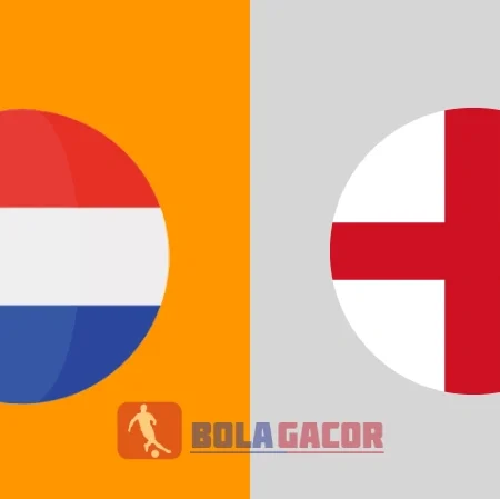 PREDIKSI BOLA GACOR BELANDA VS INGGRIS